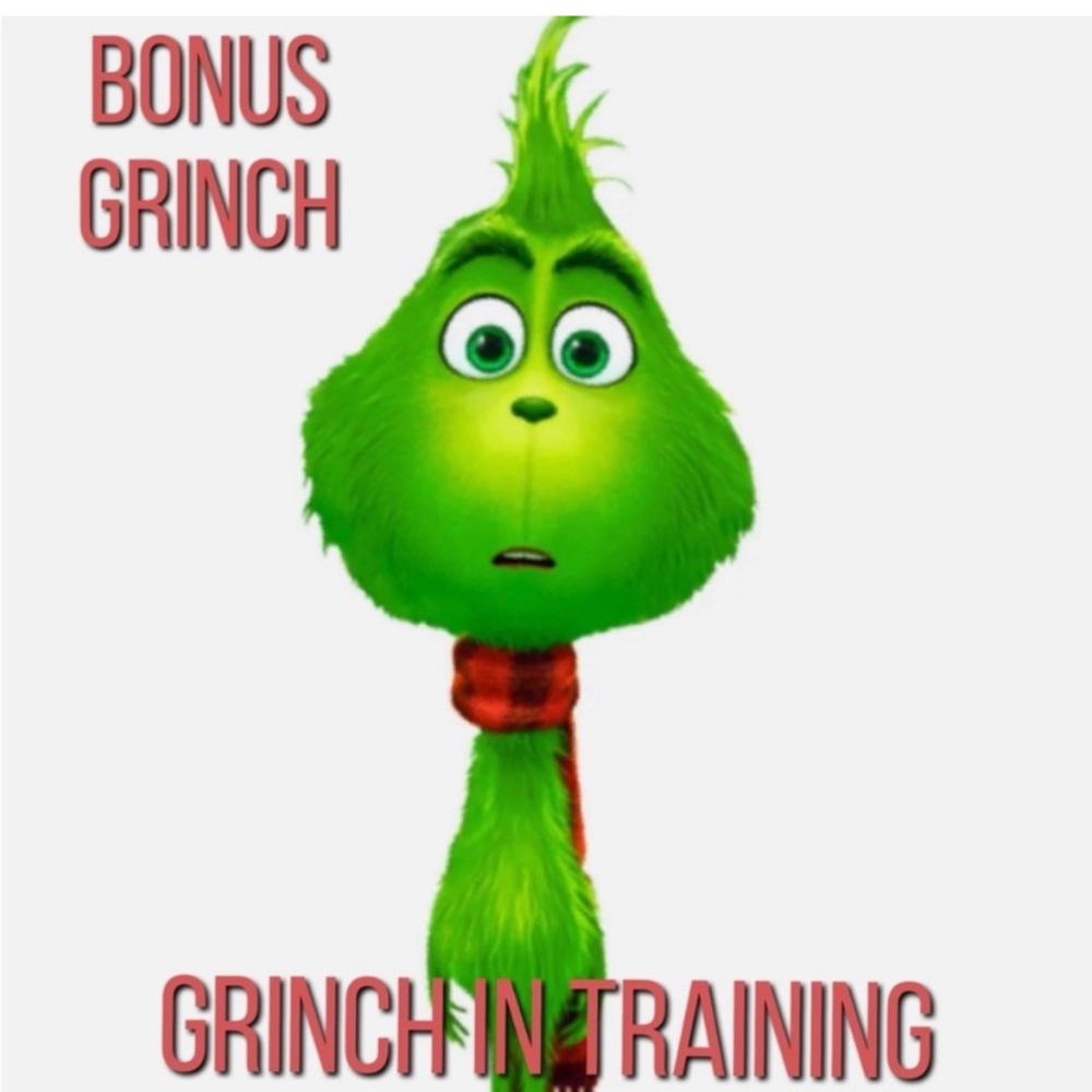 I’m Grinch in Training